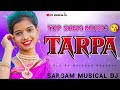 😜top tarpa song 😘sargam musical dj tarpa song 2023 op musical dj 💞tarpa music 2023