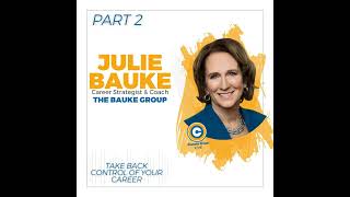 Julie Bauke - Take Back Control of Your Career - Career Club Live - Part 2