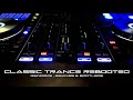 ♫Trance Classics Rebooted V10🎶🎧Reworks, Remixes & Bootlegs Mix