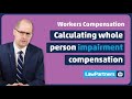 Whole person impairment compensation calculator | Law Partners