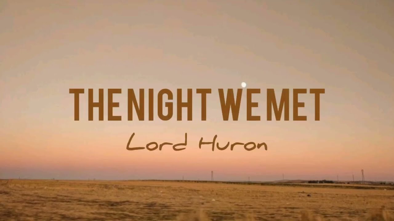 Lord Huron - The Night We Met (Lirik+Terjemahan) - YouTube