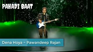 pawandeep rajan !! dena hoya kholi ka ganesha ho#Indian Idol Pawandeep Rajan,WhatsApp status #pahadi