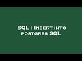 SQL : Insert into postgres SQL
