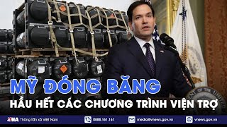 Mỹ đóng băng hầu hết các chương trình viện trợ trên thế giới - Tin Thế giới - VNA