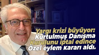 Yargı krizi büyüyor: Kurtulmuş Danışma Kurulunu iptal edince Özel eylem kararı aldı.