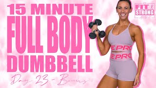 15 Minute Full Body Dumbbell Workout | Fit & Strong At Home - Day 28 Bonus