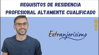 Requisitos para la residencia de profesional altamente cualificado