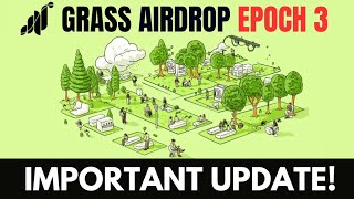 Grass Airdrop Season 2  (Epoch 3) is Live  | Important Update