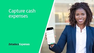 Capture cash expenses with Zetadocs Expenses