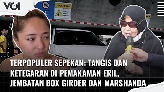 Terpopuler Sepekan: Tangis dan Ketegaran di Pemakaman Eril, Jembatan Box Girder dan Marshanda