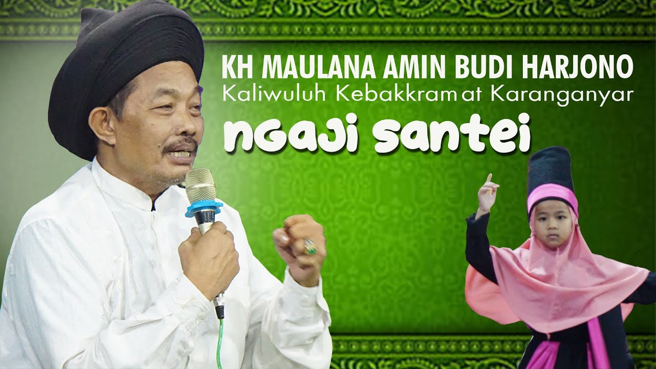 Ngaji Santei KH MAULANA AMIN BUDI HARJONO Live Kaliwuluh Kidul ...