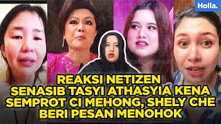 REAKSI NETIZEN SENASIB TASYI ATHASYIA KENA SEMPROT CI MEHONG, SHELY CHE BERI PESAN MENOHOK