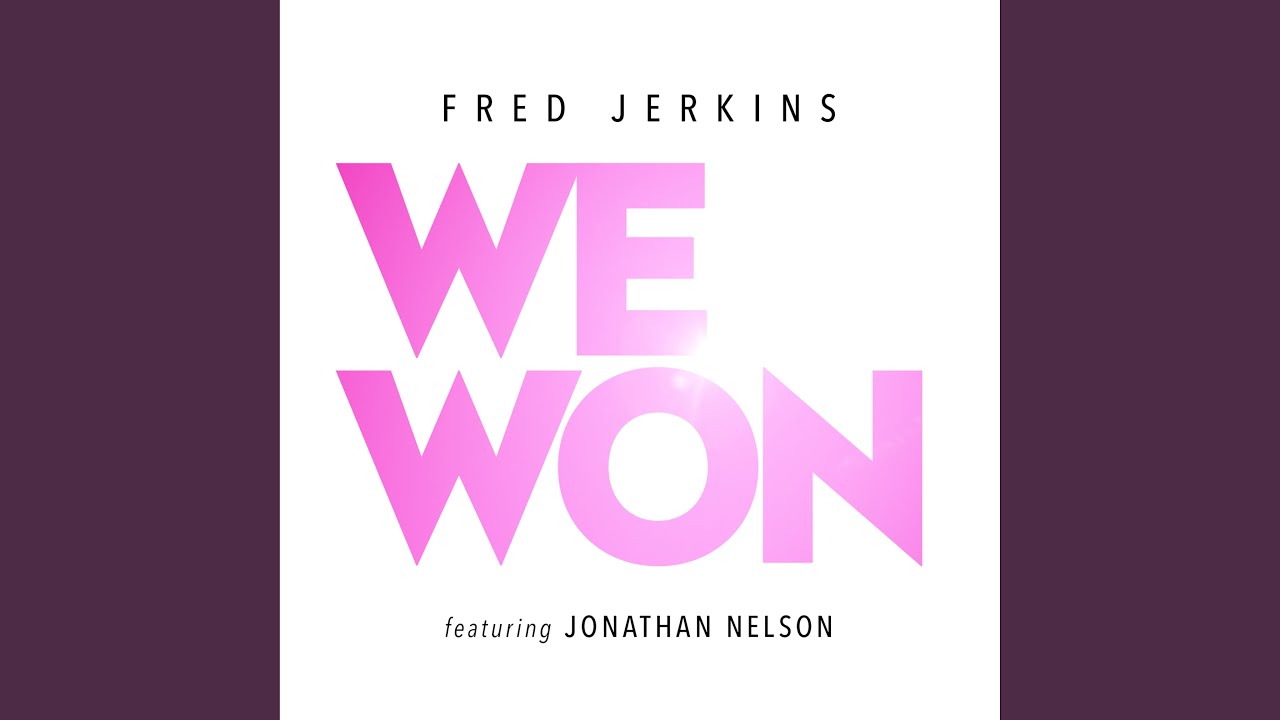 We Won Feat Jonathan Nelson Youtube