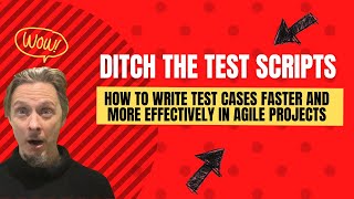 Ditch The Test Scripts! Why You Don't Need Traditional Test Cases For Agile Projects