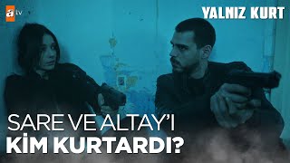 Sare ve Altay'ı kim kurtardı? - Yalnız Kurt 15. Bölüm