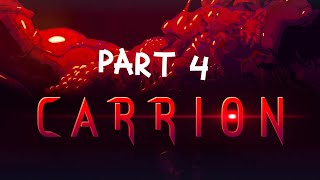 CARRION - Become the Monster, Full Game Gameplay Walkthrough Part 4 (No Commentary) 1080p60FPS