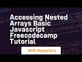 Accessing nested arrays basic javascript freecodecamp tutorial