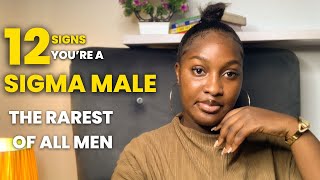 12 Undeniable Signs that you are a SIGMA MALE (THE RAREST OF MEN)