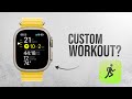 Can You Make a Custom Workout for Apple Watch? (tutorial)