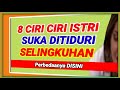 8 CIRI ISTRI SUKA DI TIDURI PRIA LAIN