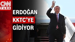 Cumhurbaşkanı Erdoğan KKTC'ye gidiyor