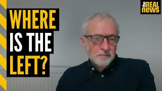 Jeremy Corbyn: 'The left needs to work on a much more global basis'