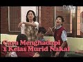 Guru vs 1 Kelas Murid Nakal