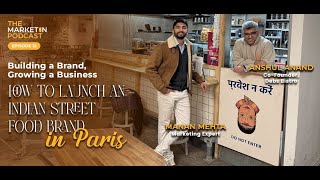 Global Flavors, Local Success: Launching an Indian Street Food Brand in Paris | The Marketin Podcast