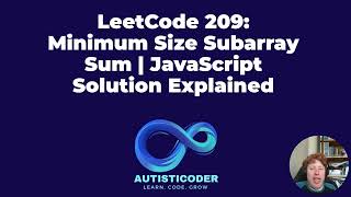 LeetCode 209 Minimum Size Subarray Sum JavaScript Solution Explained