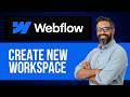How to Create New Workspace in Webflow Website Builder — Step by Step Webflow Tutorial