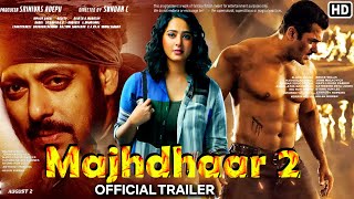 Majhdhaar 2 movie official trailer !Anushka Shetti !Salman Khan !