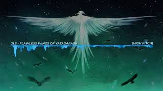 Gls - Flawless Wings of Yatagarasu (High Pitch)