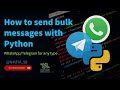 How to send bulk messages with Python (WhatsApp/Telegram for any type.)