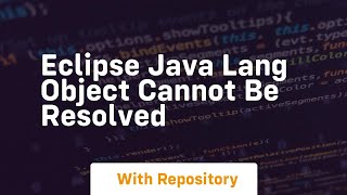 eclipse java lang object cannot be resolved