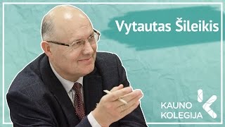 Kauno kolegijos tarybos narių mintys: dr. Vytautas Šileikis