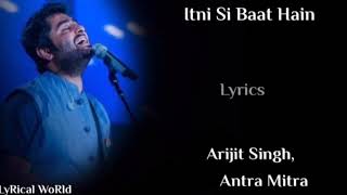 Itni si baat hai mujhe Tumse pyar hai full songs,(Lyrical),[Arijit Singh,Antra M],Azhar/Gupta music