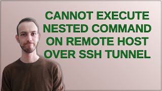 Cannot execute nested command on remote host over ssh tunnel