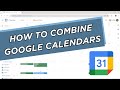 How To Merge Multiple Google Calendars into Single Calendar