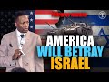 PROPHETIC WARNING: America WILL Betray Israel | Uebert Angel