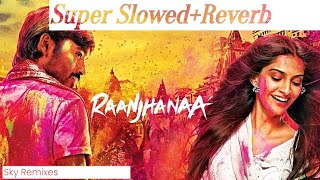 Raanjhanaa~[Heavy voice super slowed+reverb~lofi]-skyremixes |#raajhanaa#oldsong#bollywoodsongs#lofi
