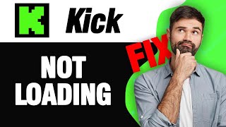 How To Fix Kick Streaming App Not Loading | Easy Quick Solution