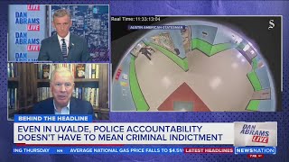 Should police be charged in Uvalde shooting? | Dan Abrams Live