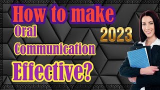 how to make oral communication effective 2023?