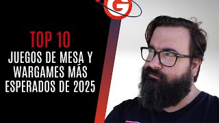 Mi TOP de juegos de mesa y wargames más esperados de 2025