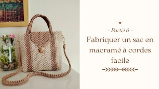 DIY : Tutoriel étape par étape pour fabriquer un sac en macramé à cordes facile (partie 6)