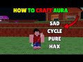 How To Craft Or Get HAX, PURE, CYCLE, SAD AURA! Aura Craft RARE AURA