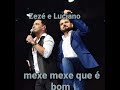 Zezé di Camargo e Luciano - mexe que é bom