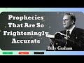 Billy Graham sermon - Prophecies That Are So Frighteningly Accurate