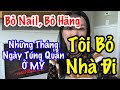 Những Ngày Tháng Túng Quẫn Ở Mỹ Tôi Bỏ Nail, Bỏ Hãng Và Bỏ Nhà Ra Đi