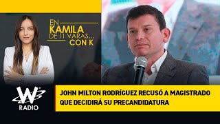 John Milton Rodríguez recusó a magistrado que decidirá la suerte de su precandidatura presidencial